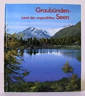Couverture du produit · Graubünden - Land der ungezählten Seen.