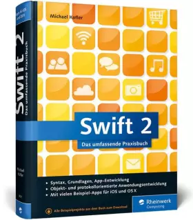 Couverture du produit · Swift 2: Das umfassende Praxisbuch. Apps entwickeln für iOS und OS X. Ideal für Umsteiger von Objective-C