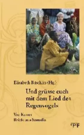Couverture du produit · Und grüsse euch mit dem Lied des Regenvogels: Vre Karrer. Briefe aus Somalia