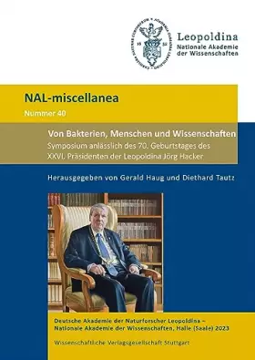 Couverture du produit · Von Bakterien, Menschen und Wissenschaften: Symposium anlässlich des 70. Geburtstages des XXVI. Präsidenten der Leopoldina Jörg