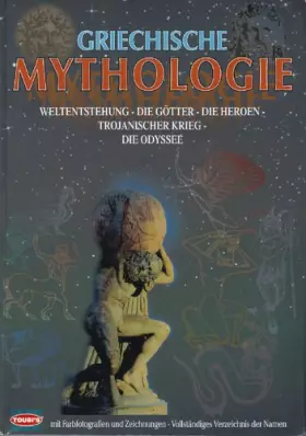 Couverture du produit · Griechische Mythologie: Weltentstehung, Götter, Heroen, Trojanischer Krieg, Odysee