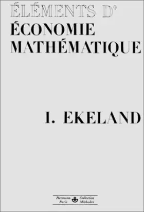 Couverture du produit · Eléments d'économie mathématique. Mathématiques appliquées, informatique, économie