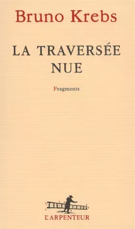 Couverture du produit · La traversée nue: Fragments