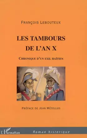 Couverture du produit · Les tambours de l'an X : Chroniques d'un exil Haïtien