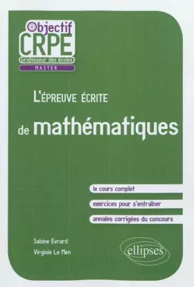 Couverture du produit · L'Épreuve Écrite de Mathématiques Objectif CRPE. Le Cours Complet Exercices Annales Corrigées