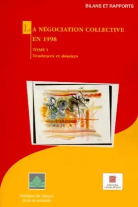 Couverture du produit · La Negociation Collective En 1998. Tome 1, Tendances Et Dossiers
