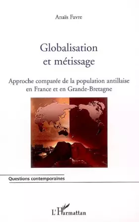 Couverture du produit · Globalisation et métissage : Approche comparée de la population antillaise en France et en Grande-Bretagne