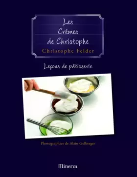 Couverture du produit · Les Crèmes de Christophe . Leçons de pâtisserie n° 4