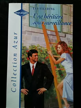 Couverture du produit · UNE HERITIERE SOUS SURVEILLANCE
