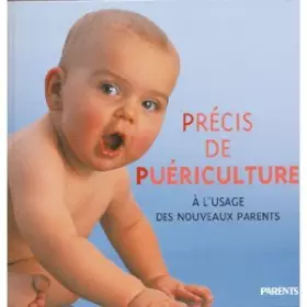 Couverture du produit · Précis de puériculture : à l'usage des nouveaux parents