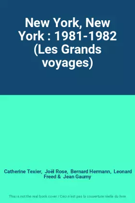 Couverture du produit · New York, New York : 1981-1982 (Les Grands voyages)