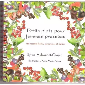 Couverture du produit · Petits plats pour femmes pressées : 160 recettes faciles, savoureuses et rapides