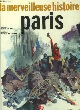 Couverture du produit · La merveilleuse histoire de Paris, de la revolution a la liberation
