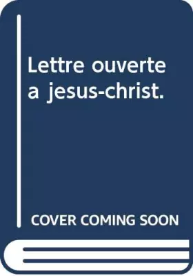 Couverture du produit · Lettre ouverte a jesus-christ.