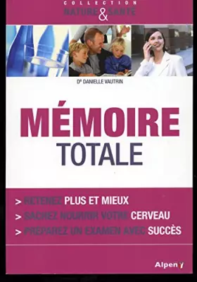 Couverture du produit · Mémoire totale. Les nouvelles clefs de la mémoire