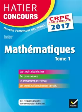 Couverture du produit · Hatier Concours CRPE 2017 - Epreuve écrite d'admissibilité - Mathématiques Tome 1