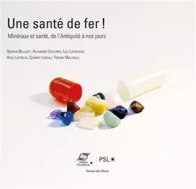 Couverture du produit · Une santé de fer !: Minéraux et santé, de l'Antiquité à nos jours