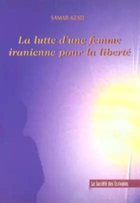 Couverture du produit · La Lutte d'une Femme Iranienne pour la Liberte