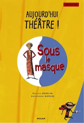Couverture du produit · Aujourd'hui théâtre ! Sous le masque
