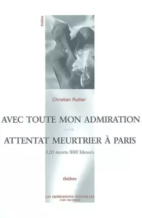 Couverture du produit · Avec toute mon admiration suivi de Attentat meurtrier à Paris, 320 morts 800 blessés