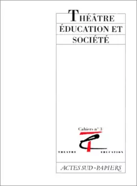 Couverture du produit · Théâtre, éducation et société : [journées d'études des 22 et 23 juillet 1990 à Avignon]
