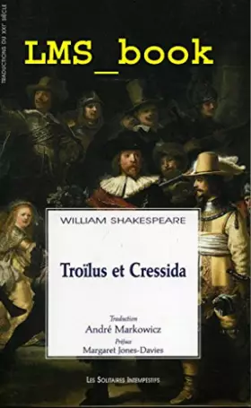 Troïlus et Cressida -  William Shakespeare