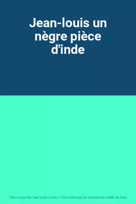 Couverture du produit · Jean-louis un nègre pièce d'inde