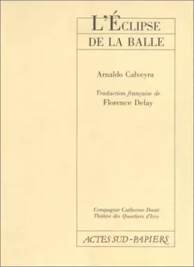 Couverture du produit · L'Éclipse de la balle : [Ivry, Théâtre des Quartiers, 24 novembre 1987]