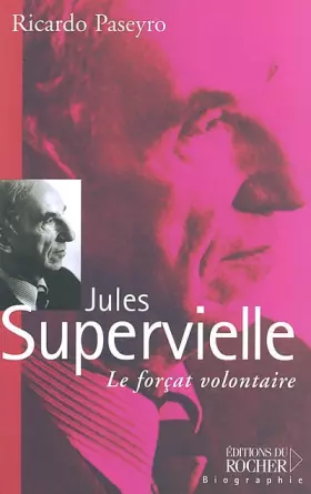 Couverture du produit · Jules Supervielle : Le Forçat volontaire