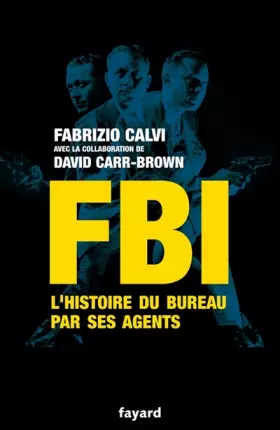 Couverture du produit · FBI : L'histoire du bureau par ses agents