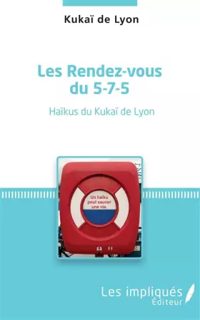 Couverture du produit · Les Rendez-vous du 5-7-5: Haikü du kukaï de Lyon