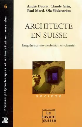 Couverture du produit · Architecte en Suisse : Enquête sur une profession en chantier