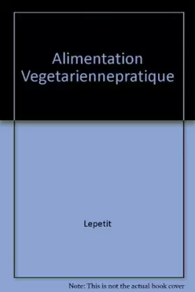 Couverture du produit · L'alimentation végétarienne pratique