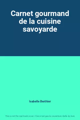 Couverture du produit · Carnet gourmand de la cuisine savoyarde