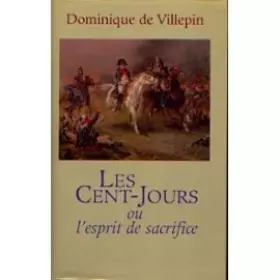 Couverture du produit · Les Cent-Jours ou l'esprit de sacrifice.