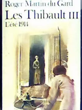 Couverture du produit · Les Thibault. III. L'été 1914