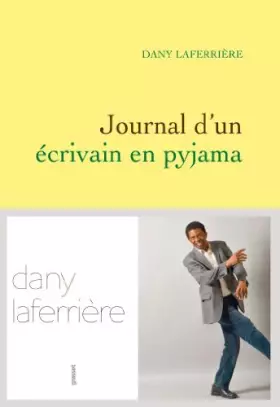 Couverture du produit · Journal d'un écrivain en pyjama de Laferrière. Dany (2013) Broché