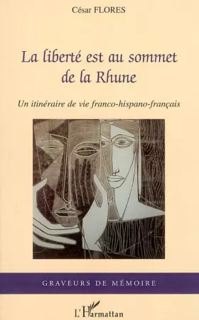 Couverture du produit · La liberté est au sommet de la Rhune : un itinéraire de vie franco-hispano-français : récit témoignage