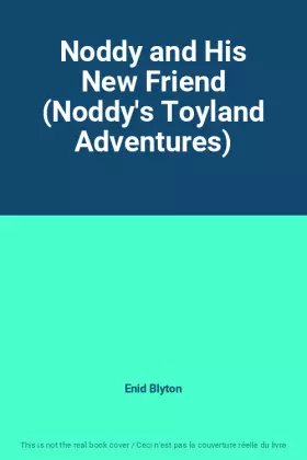 Couverture du produit · Noddy and His New Friend (Noddy's Toyland Adventures)