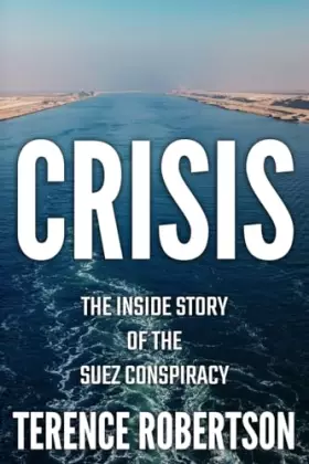 Couverture du produit · Crisis: The Inside Story of the Suez Conspiracy