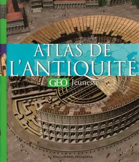 Couverture du produit · Atlas de l'Antiquité [GEO Jeunesse]