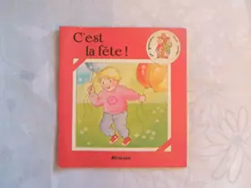 Couverture du produit · C'EST LA FÊTE !ILLUSTRATIONS DE VALERIANE//TEXTE DE JOËLLE BARNABE//EDITIONS HEMMA//1980