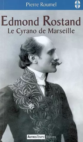 Couverture du produit · Edmond Rostand : Le Cyrano de Marseille