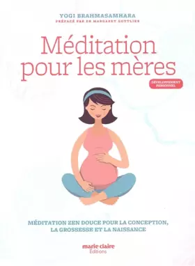 Couverture du produit · MEDITATION POUR LES MERES: méditation zen douce pour la conception la grossesse et la naissance
