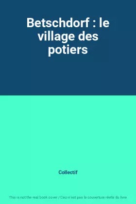 Couverture du produit · Betschdorf : le village des potiers