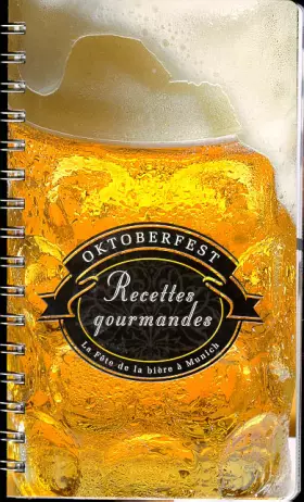 Couverture du produit · Oktoberfest Recettes Gourmandes. La Fete De La Biere A Munich