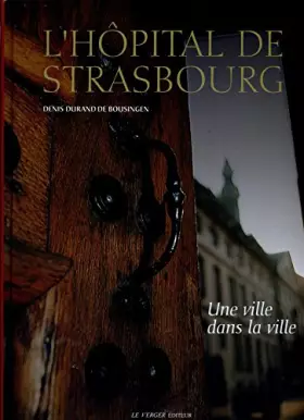 Couverture du produit · L'hôpital de Strasbourg : une ville dans la ville