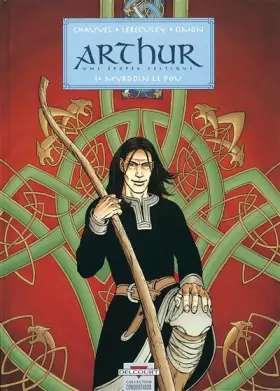 Couverture du produit · Arthur, une épopée celtique, tome 1 : Myrddin le fou