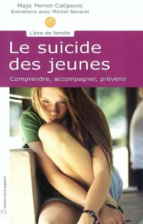 Couverture du produit · Le suicide des jeunes : Comprendre, accompagner, prévenir