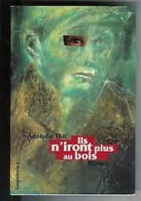 Couverture du produit · Ils n'iront plus au bois